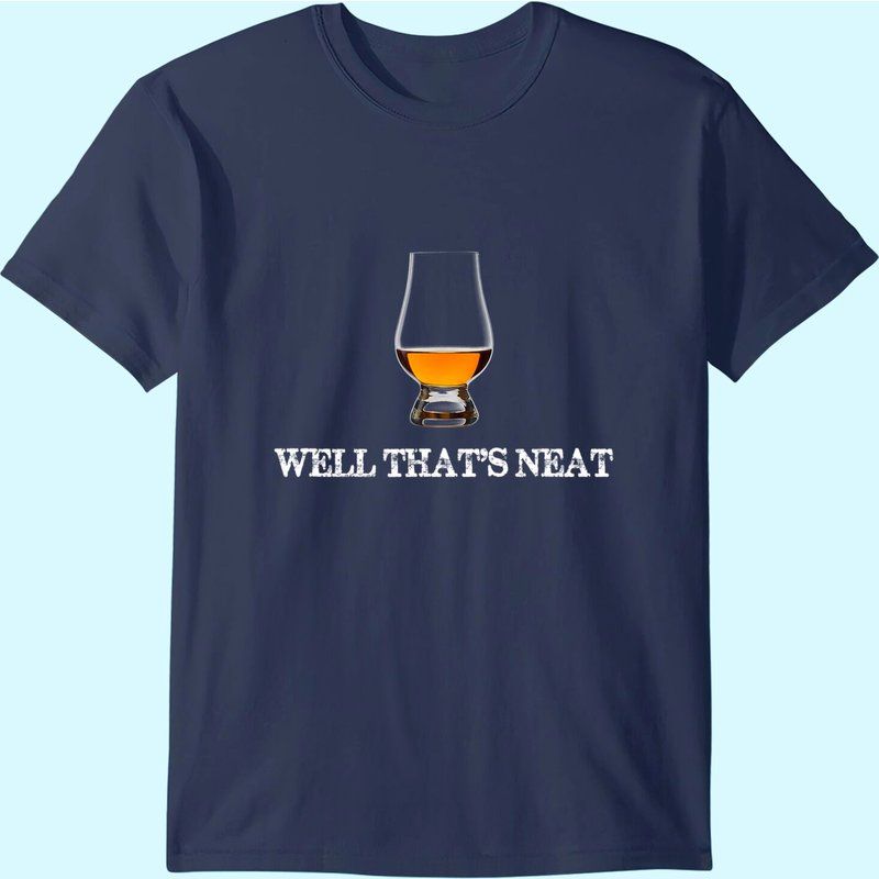 Well That's Neat - Funny Whiskey T Shirt T-shirt — T-shirts pour hommes