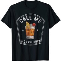 Vintage Call Me Old Fashioned Whiskey Funny T-shirt