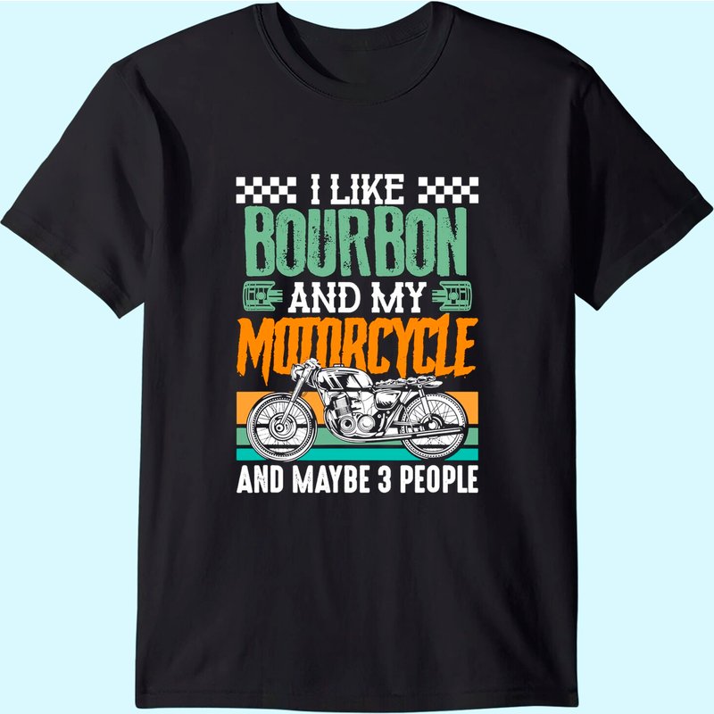I Like Bourbon And My Motorcycle And Maybe 3 People Rider T-shirt — T-shirts pour hommes