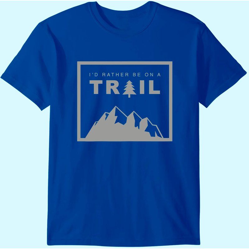 I'd Rather Be On A Trail Hiking T-shirt