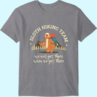 Womens Sloth Hiking Team We Will Get There When We Get There T-shirt
