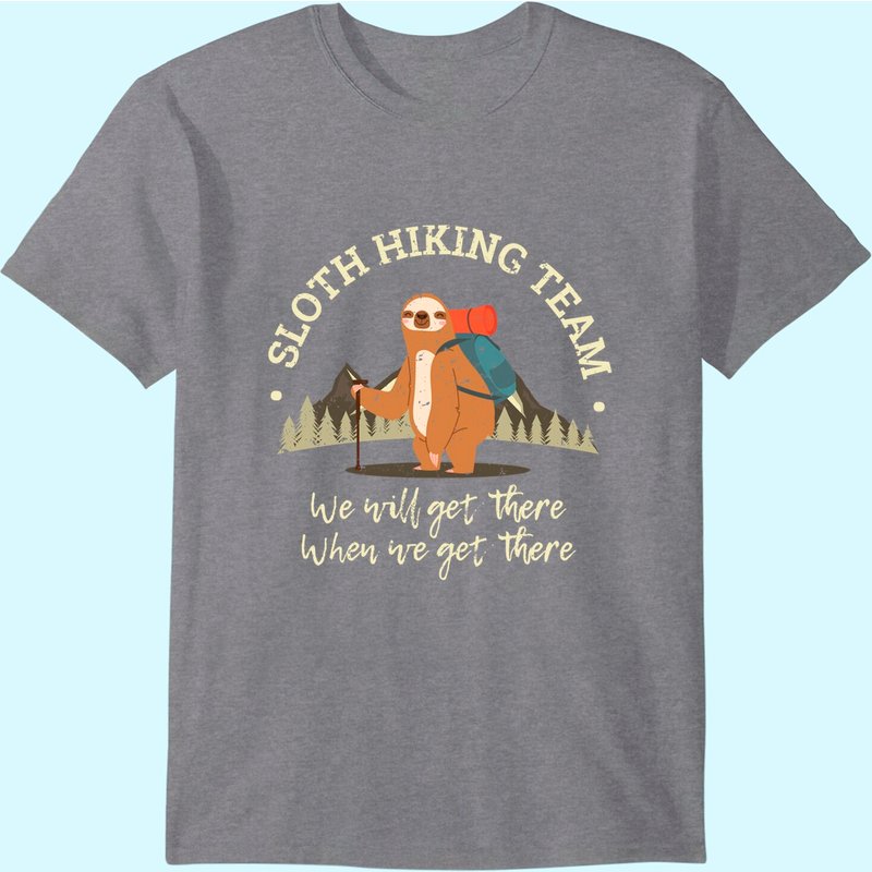 Womens Sloth Hiking Team We Will Get There When We Get There T-shirt — T-shirts pour hommes