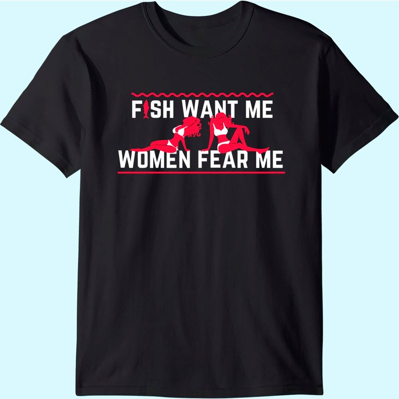 Fish Want Me, Women Fear Me T-shirt — T-shirts pour hommes