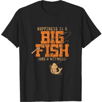 Happiness Is A Big Fish And A Witness T-shirt - Fishing Tee