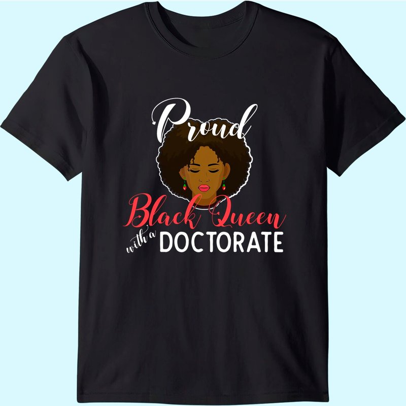 Proud Black Queen Phd Doctorate Degree Graduation T-shirt — T-shirts pour hommes