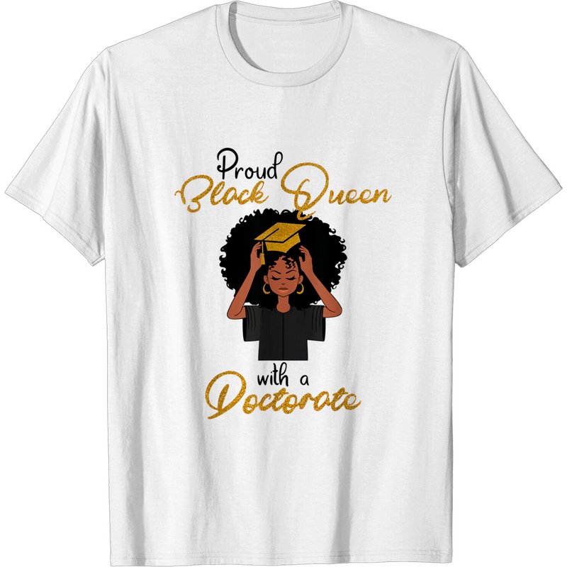 Proud Black Queen With A Doctorate Degree Graduation T-shirt — T-shirts pour hommes