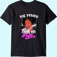 Power Is In My Puffs Afro Kids Black Pride Gift Black Girl T-shirt