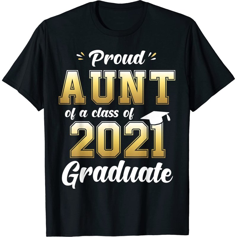 Proud Aunt Of A Class Of 2021 Graduate Shirt Senior 21 Gift T-shirt — Mens T Shirts