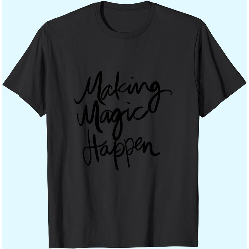 Zawapemia Making Magic Happen Shirt Women Short Sleeve Cute Funny Vacation Tee T-shirt — Mens T Shirts