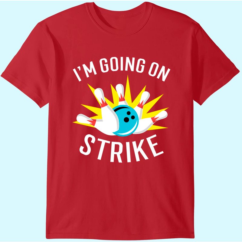 I'm Going On Strike Bowling T-shirt — T-shirts pour hommes