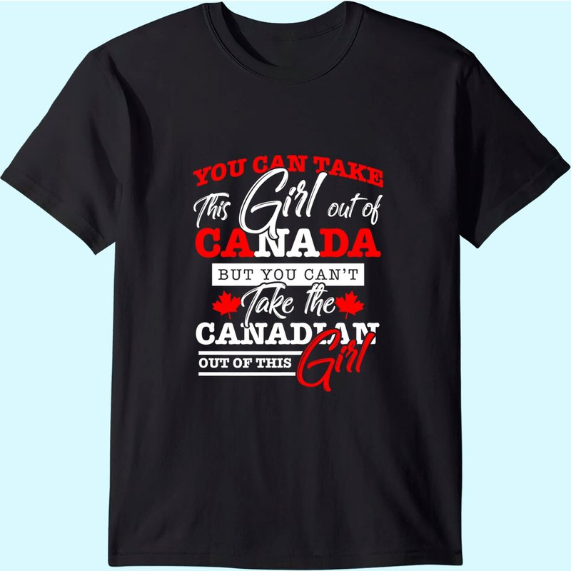 Canadian Girl Women Gifts Maple Leaf Canada T-shirt