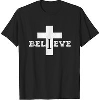 Believe Christian Saying With Cross T-shirt