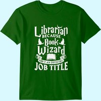Librarian Bcs Book Wizard Isn't A Job Title - Library Shirt