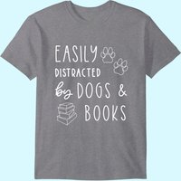 Funny Dog Easily Distracted Dogs Books T Shirt