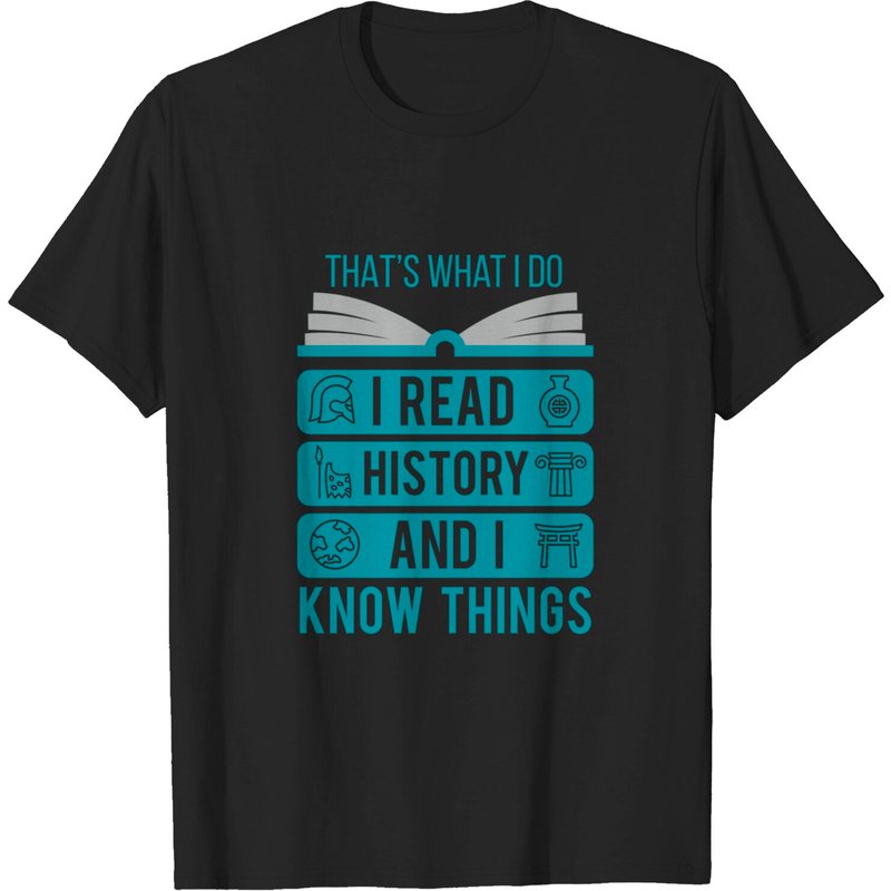 I Read History And Know Things Cute Book Lovers Gift T-shirt