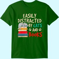 Easily Distracted By Cats And Books - Cat & Book Lover T-shirt