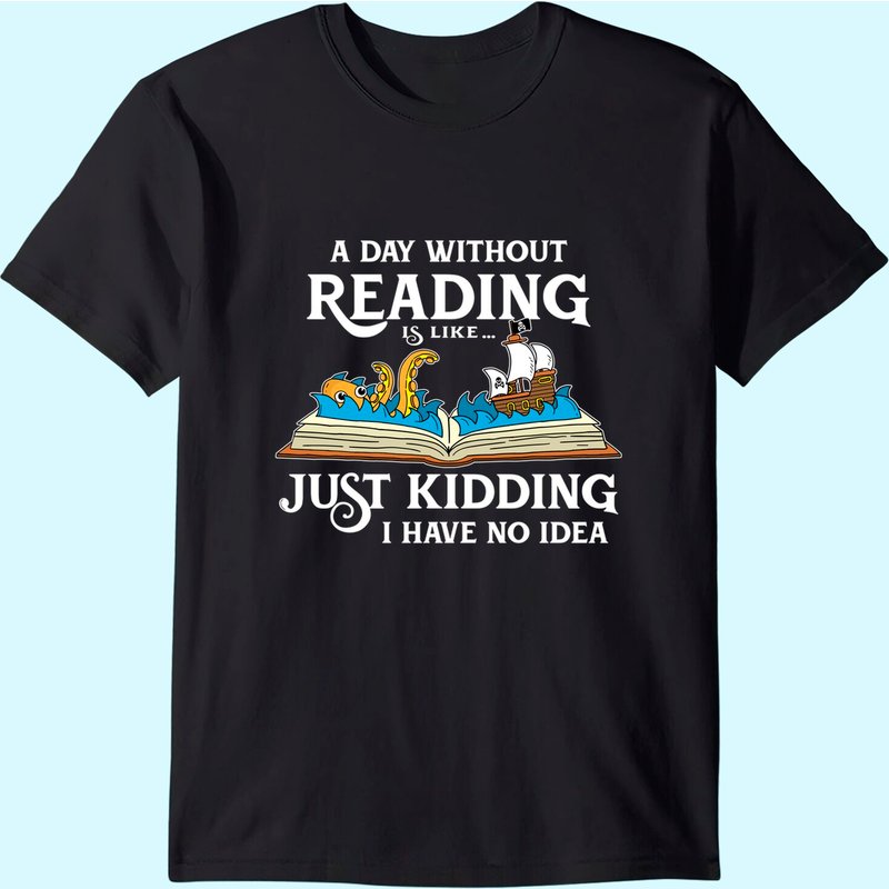 A Day Without Reading Is Like - Book Lover Gift & Reading T-shirt — T-shirts pour hommes