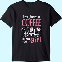 Bookworm Shirt I'm Just A Coffee Books Lover Women Girl Tee T-shirt