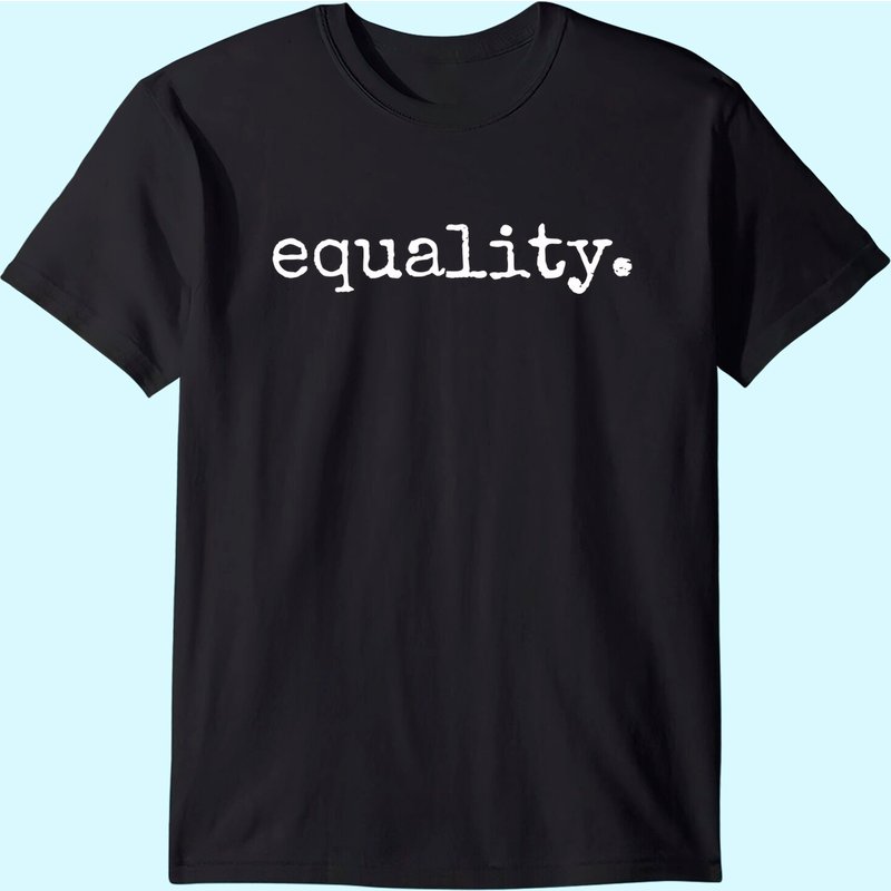 Equality T Shirt - Equal Human Rights Liberty Justice Peace — T-shirts pour hommes