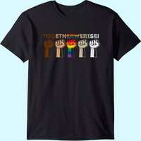 Together We Rise - Black Lives Matter T Shirt