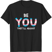 Be You They'll Adjust Trans Rights Are Human Rights Flag T-shirt — T-shirts pour hommes