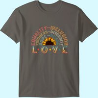 Love Equality Inclusion Kindness Diversity Hope Peace T-shirt