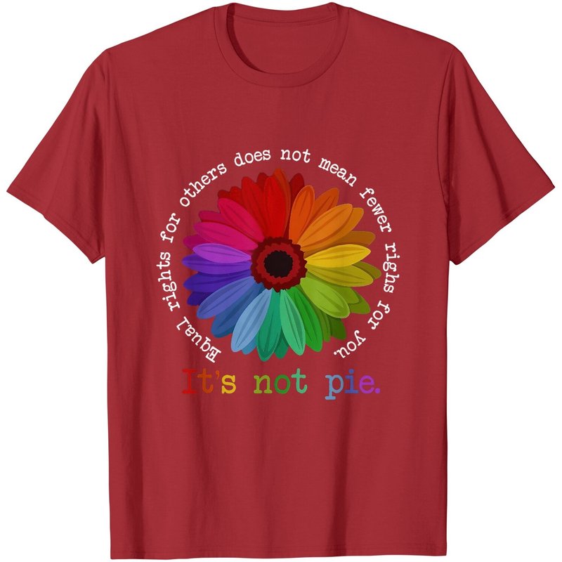 Equal Rights For Others Does Not Mean Fewer Rights For You It's Not Pie Flower Lgbt Pride Month T-shirt — T-shirts pour hommes