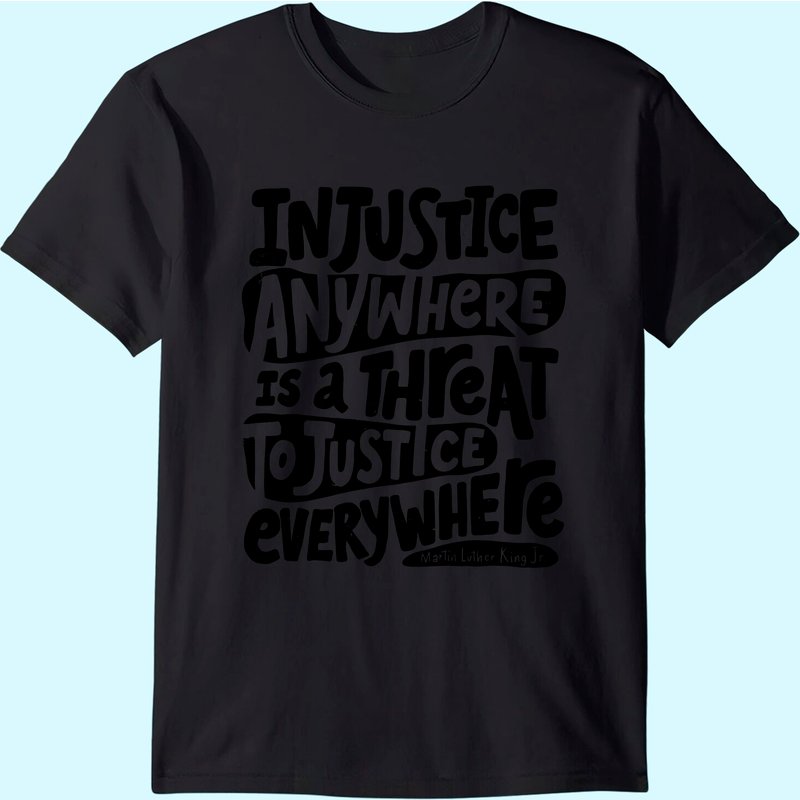 Inspirational Social Justice Quote Injustice T-shirt — T-shirts pour hommes