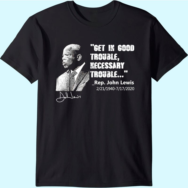 John Lewis Tee Get In Good Necessary Trouble Social Justice T-shirt — T-shirts pour hommes