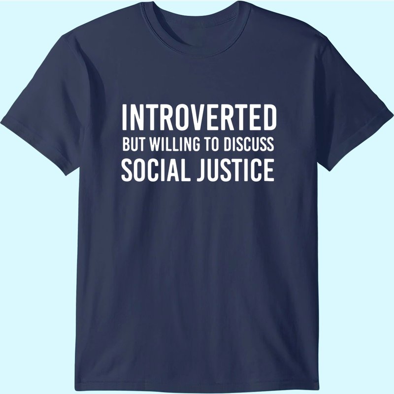 Introverted But Willing To Discuss Social Justice Shirt For — T-shirts pour hommes