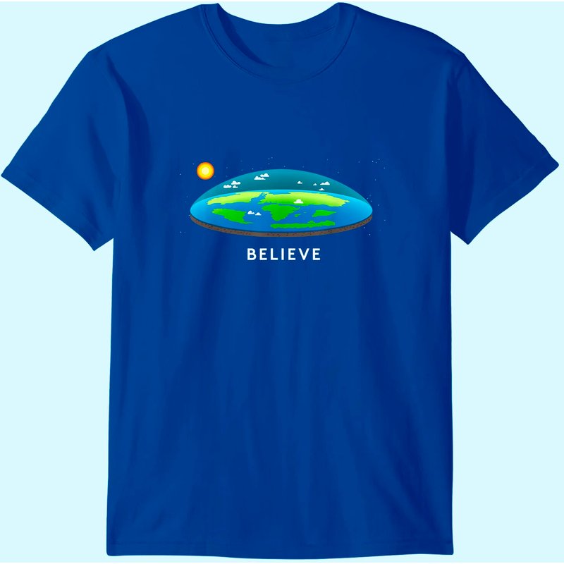 Flat Earth Believe T-shirt — Mens T Shirts