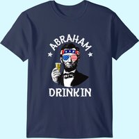 Abraham Drinkin 4th Of July Shirt Abe Lincoln Men Women Gift