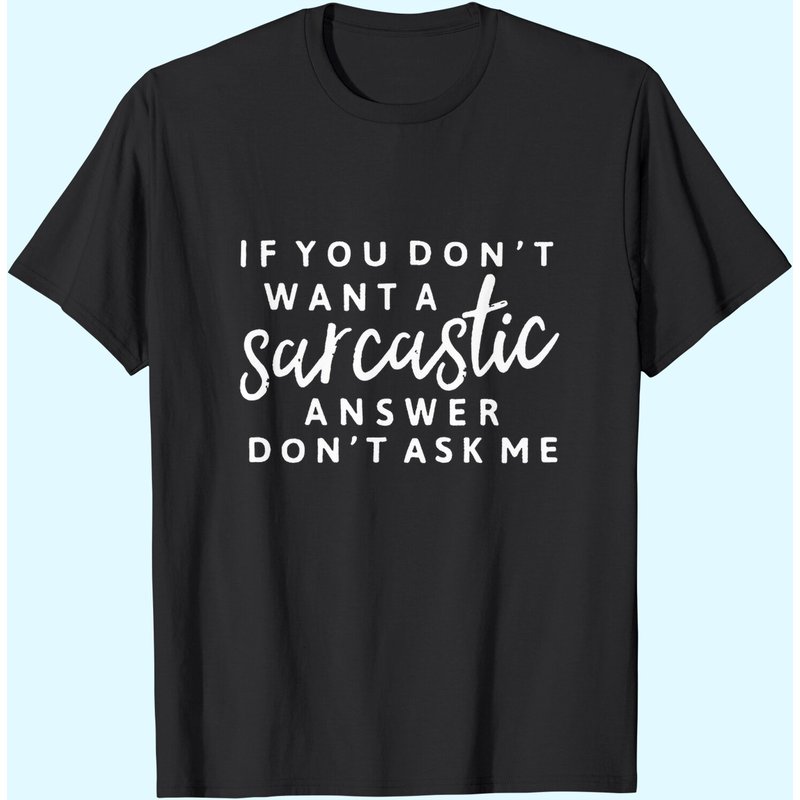 If You Don't Want A Sarcastic Answer Don't Ask Me Shirt Sarcastic T-shirt Funny Saying Graphic Tee Shirts Tops — T-shirts pour hommes