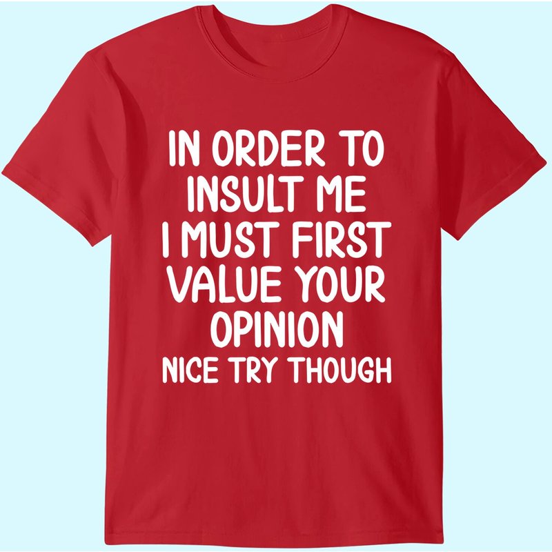 Funny, In Order To Insult Me T-shirt. Joke Sarcastic Tee T-shirt — T-shirts pour hommes