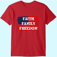 Faith Family Freedom American Flag 4th July Christian Gift T-shirt