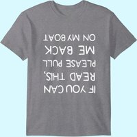 If You Can Read This Pull Me On The Boat Captain Boating Tee T-shirt