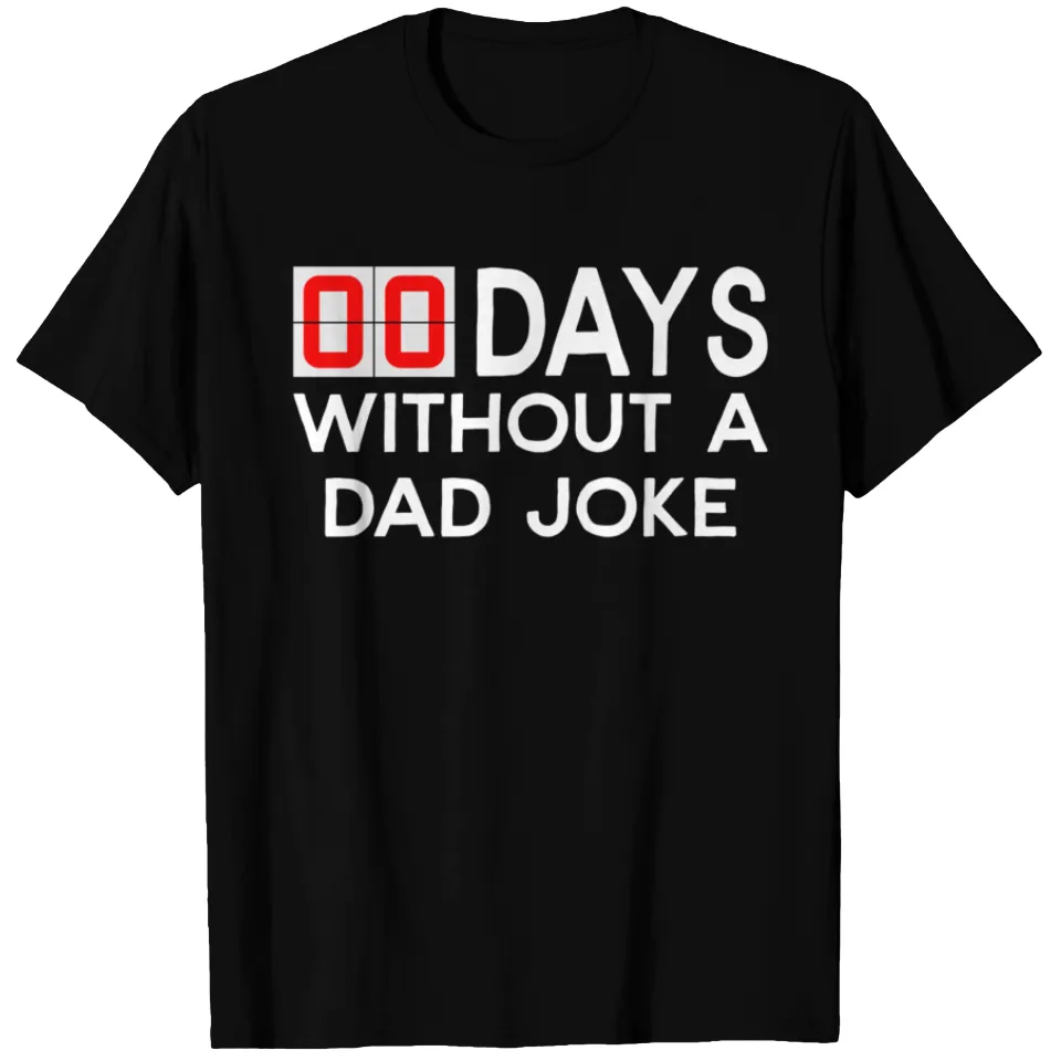 00 Days Without A Bad Dad Joke - Father's Day Gift T-shirt