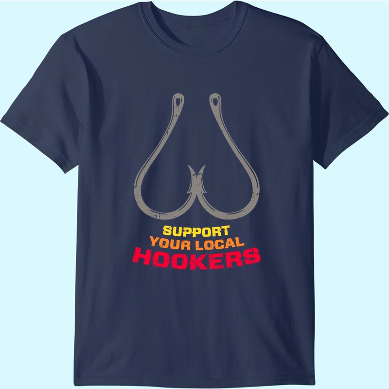 Support Your Local Hookers Funny Fishing Fisherman Dad Gift T-shirt — T-shirts pour hommes