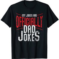 Punny Fathers Day Gift My Jokes Are Officially Dad Jokes T-shirt