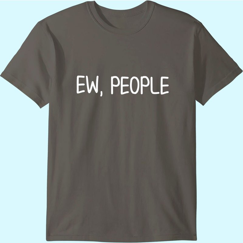 Funny, Ew, People T-shirt. Joke Sarcastic Tee For Family — T-shirts pour hommes