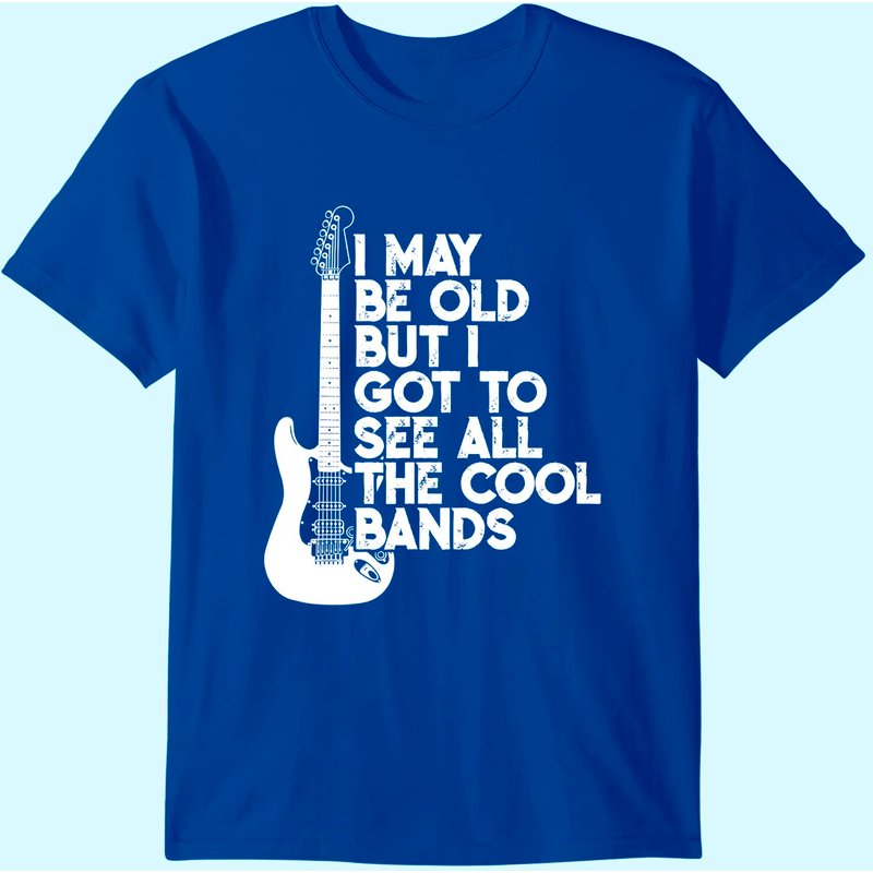 I May Be Old But I Got To See All The Cool Bands T-shirt — T-shirts pour hommes