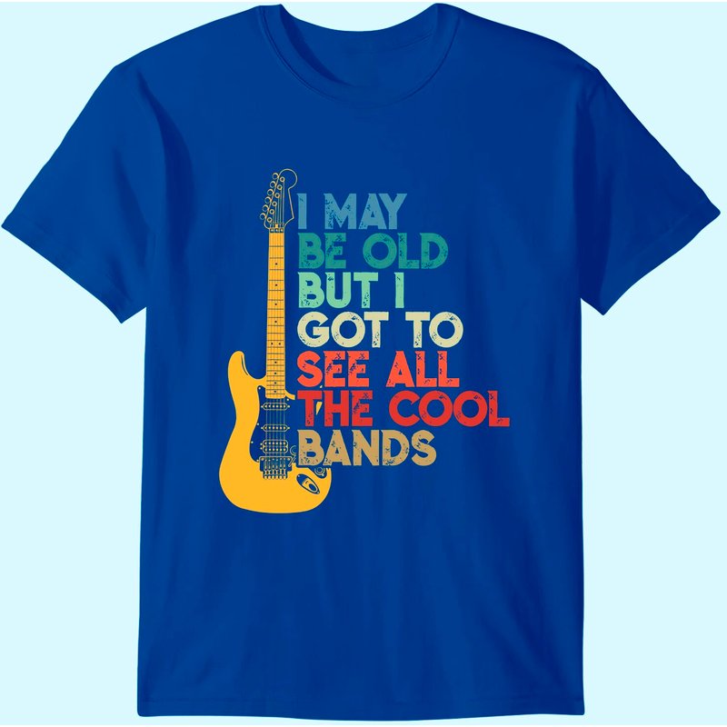 I May Be Old But I Got To See All The Cool Bands T-shirt — T-shirts pour hommes