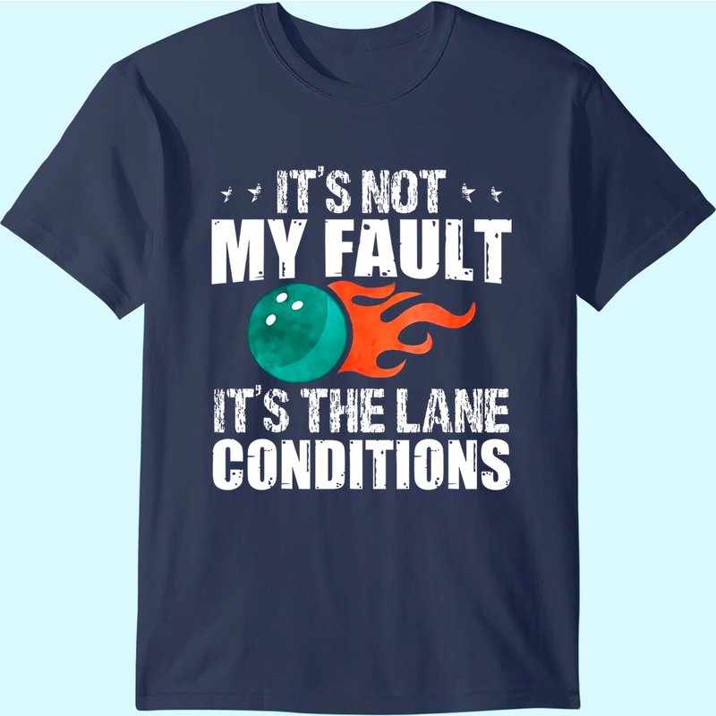 Bowling Excuse Funny Shirt Lane Conditions Bowler Gift T-shirt — T-shirts pour hommes