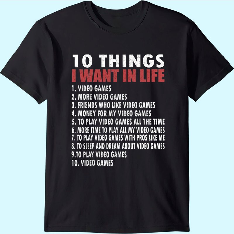 Video Games Funny Gamer Gift Boy 10 Things I Want In My Life T-shirt — T-shirts pour hommes