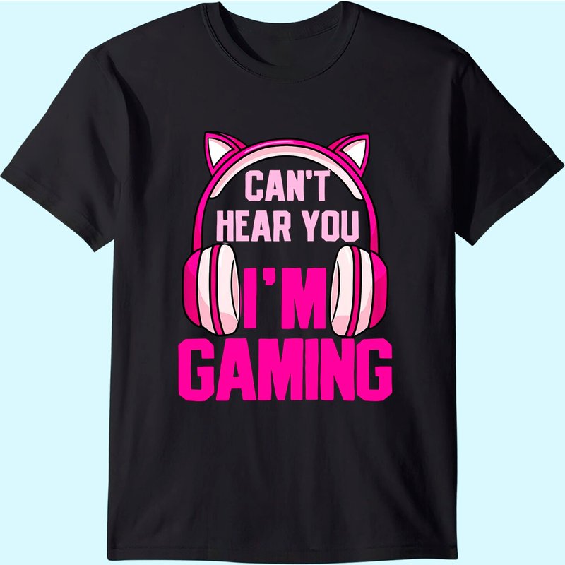 Gamer Girl Gaming I Can't Hear You I'm Gaming Video Games T-shirt — T-shirts pour hommes