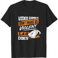 Video Games Don't Make Us Violent Lag Does - Gaming T-shirt — T-shirts pour hommes