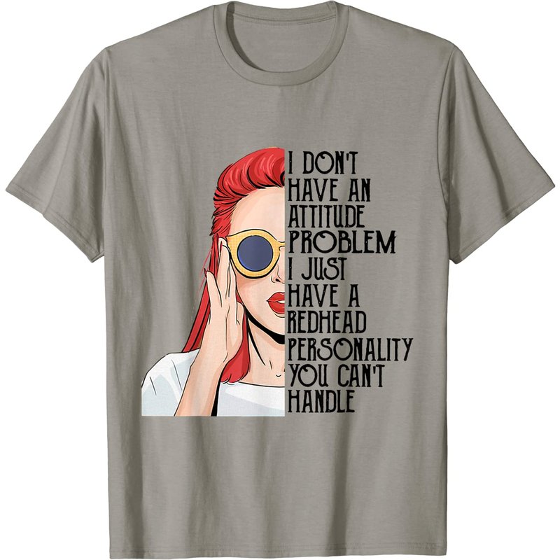 I Don't Have An Attitude Problem I Just Have A Redhead T-shirt — T-shirts pour hommes
