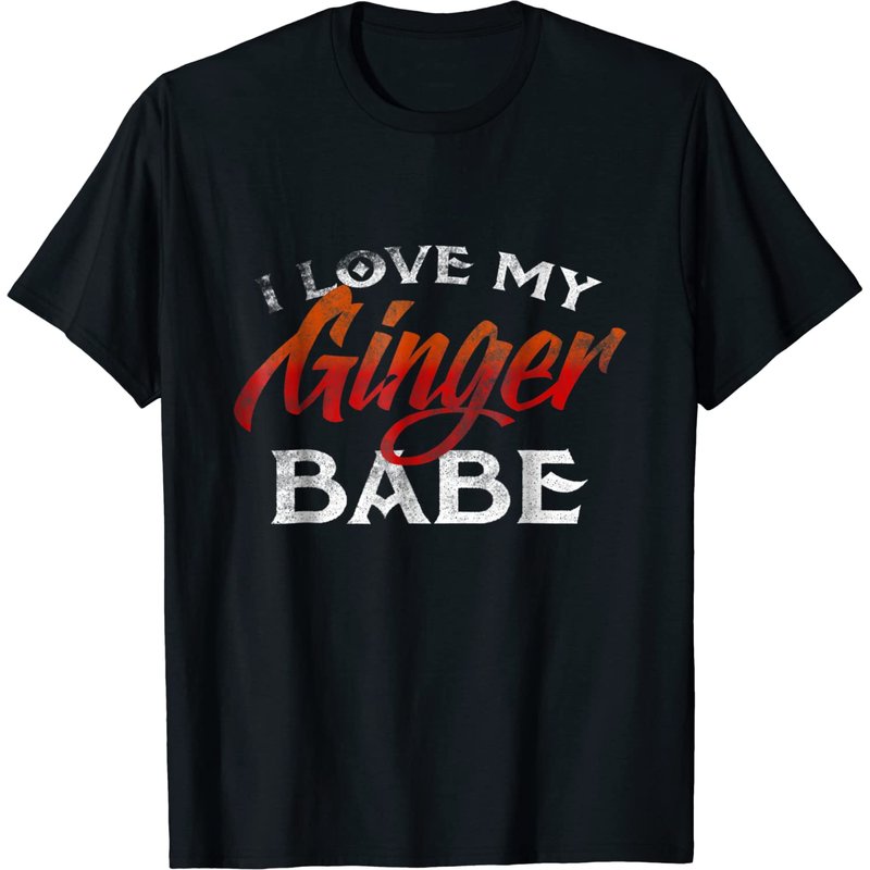 I Love My Ginger Babe Red Head Hair T-shirt Cute Wife Tee — Mens T Shirts