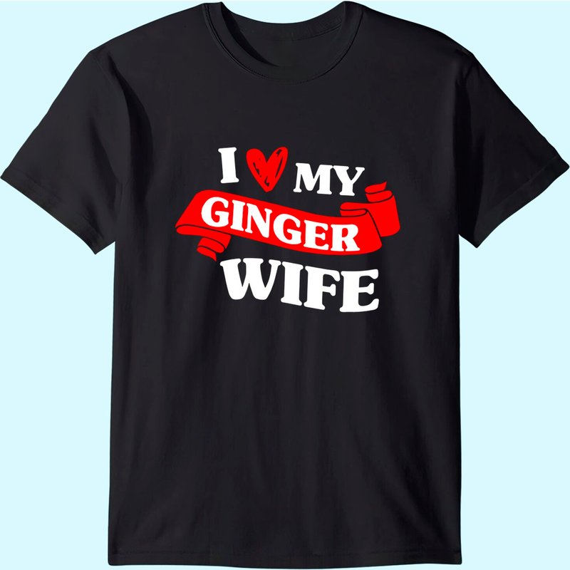 Redhead Irish Women's Husband Wedding I Love My Ginger Wife T-shirt — Mens T Shirts
