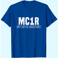 Mc1r Only For The Chosen Ones Ginger Redhead Hair T-shirt